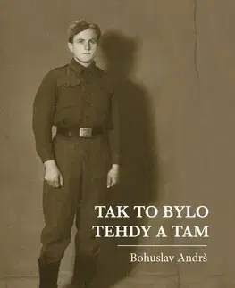 Sociológia, etnológia Tak to bylo tehdy a tam - Bohuslav Andrš