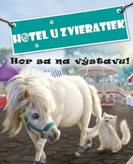 Pre deti a mládež Hotel U zvieratiek: Hor sa na výstavu! - Kate Finchová