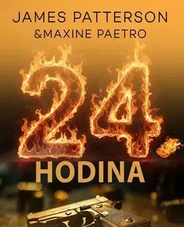 Detektívky, trilery, horory 24. hodina - James Patterson,Paetro Maxine,Ondřej Duha