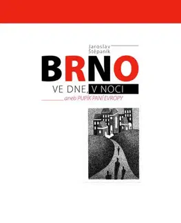 Česká beletria Brno ve dne v noci aneb Pupík paní Evropy - Jaroslav Štěpaník