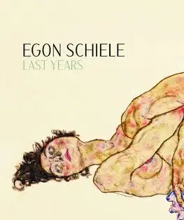 Maliarstvo, grafika Egon Schiele: Last Years 1914-1918 - Kolektív autorov