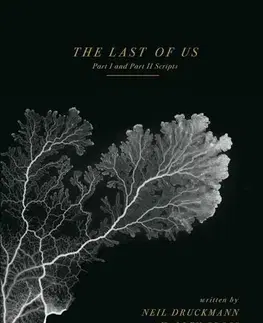 Film - encyklopédie, ročenky The Last of Us: Part I and Part II Scripts - Neil Druckmann,Halley Gross