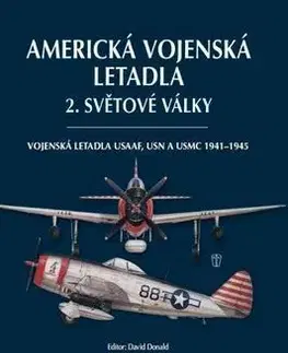 Armáda, zbrane a vojenská technika Americká vojenská letadla 2. světové války - David Donald