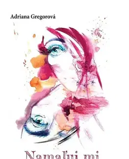 Romantická beletria Namaľuj mi nádej - Adriana Gregorová