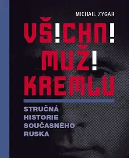 Svetové dejiny, dejiny štátov Všichni muži Kremlu - Michail Zygar