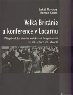 Svetové dejiny, dejiny štátov Velká Británie a konference v Locarnu - Roman Kodet