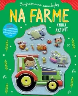 Nalepovačky, vystrihovačky, skladačky Na farme: Trojrozmerné samolepky - Stuart Lynch