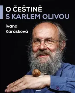Pre vysoké školy O češtině s Karlem Olivou - Ivana Karásková