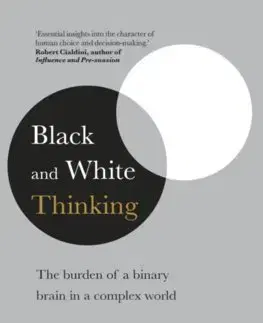 Cudzojazyčná literatúra Black and White Thinking - Kevin Dutton