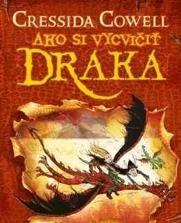 Dobrodružstvo, napätie, western Ako si vycvičiť draka 5: Ako zmeniť dračí osud - Cressida Cowell