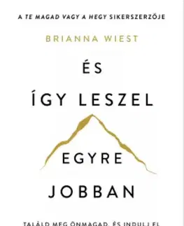 Rozvoj osobnosti És így leszel egyre jobban - Brianna Wiest