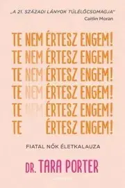 Rozvoj osobnosti Te nem értesz engem! - Dr. Tara Porter