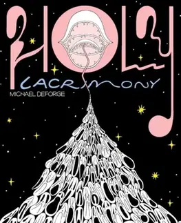 Beletria - ostatné Holy Lacrimony - Michael DeForge