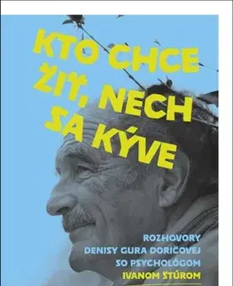 Biografie - ostatné Kto chce žiť, nech sa kýve - Denisa Doričová Gura,Ivan Štúr