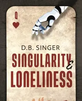 Sci-fi a fantasy Singularity & Loneliness - D.B. Singer