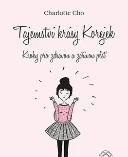 Krása, móda, kozmetika Tajemství krásy Korejek - Charlotte Cho