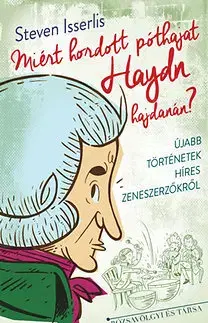 Pre deti a mládež - ostatné Miért hordott póthajat Haydn hajdanán? - Steven Isserlis