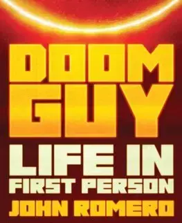 Biografie - ostatné Doom Guy - John Romero