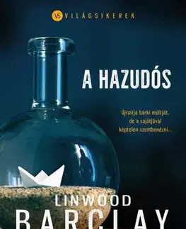 Detektívky, trilery, horory A hazudós - Linwood Barclay,Ágoston Köves