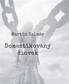 Eseje, úvahy, štúdie Domestikovaný človek - Martin Kalmár