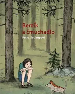 Rozprávky Bertík a čmuchadlo - Petra Soukupová