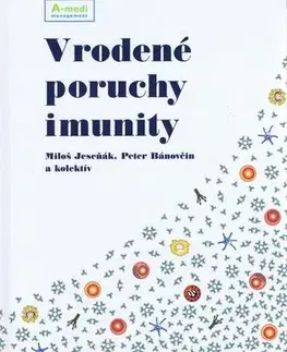 Medicína - ostatné Vrodené poruchy imunity - Kolektív autorov