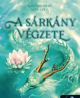 Sci-fi a fantasy A sárkány végzete (A gyöngyszemű sárkány 1.) - Rita Eszes