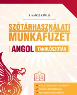 Jazykové učebnice - ostatné Szótárhasználati munkafüzet - Angol tanulószótár - Katalin P. Márkus