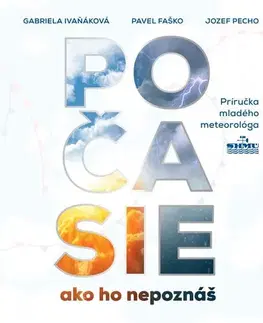 Príroda Počasie ako ho nepoznáš - Gabriela Ivaňáková,Pavel Faško,Jozef Pecho