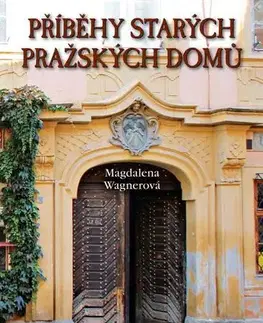 Česká beletria Příběhy starých pražských domů - Magdalena Wagnerová