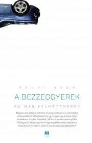 Humor a satira A bezzeggyerek és más felnőttmesék - Ádám Rényi