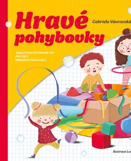 Pedagogika, vzdelávanie, vyučovanie Hravé pohybovky - Gabriela Vávrovská