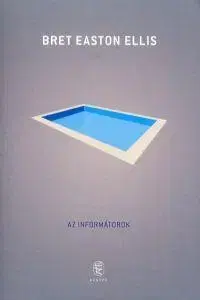 Novely, poviedky, antológie Az informátorok - Bret Easton Ellis