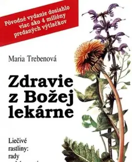 Prírodná lekáreň, bylinky Zdravie z Božej lekárne 6. vydanie - Maria Treben