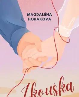 Romantická beletria Zkouška - Magdaléna Horáková