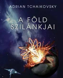 Sci-fi a fantasy A Föld szilánkjai - Végső Architektúra 1. - Adrian Tchaikovsky