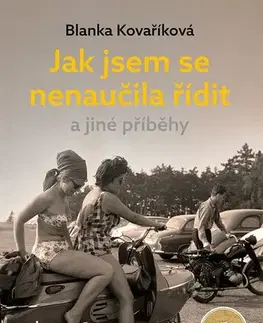 Česká beletria Jak jsem se nenaučila řídit a jiné příběhy - Blanka Kovaříková
