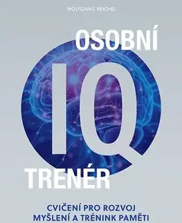 IQ testy, logika Osobní IQ trenér - Wolfgang Reichel