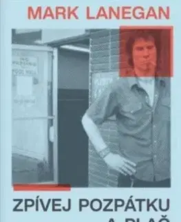 Film, hudba Zpívej pozpátku a plač - Mark Lanegan