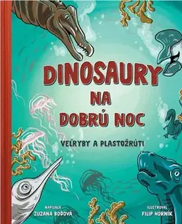 Rozprávky Dinosaury na dobrú noc - Veľryby a plastožrúti - Zuzana Boďová