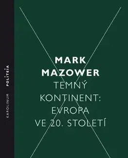 Politológia Temný kontinent Evropa ve 20. století - Mark Mazower