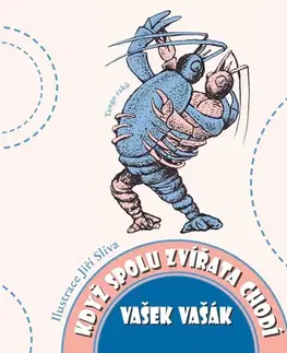 Humor a satira Když spolu zvířata chodí - Vašek Vašák,Jiří Slíva
