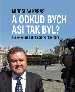 Sociológia, etnológia Miroslav Karas: A odkud bych asi tak byl? - Miroslav Karas