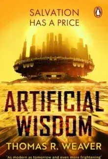 Sci-fi a fantasy Artificial Wisdom - Thomas R. Weaver