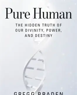 Motivačná literatúra Pure Human - Gregg Braden