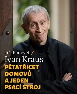 Fejtóny, rozhovory, reportáže Pětatřicet domovů a jeden psací stroj - Jiří Padevět,Ivan Kraus