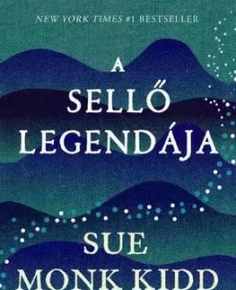 Svetová beletria A sellő legendája - Sue Monk Kidd,Kristóf Kovács
