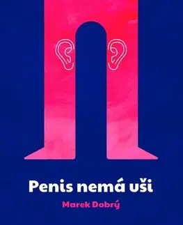 Novely, poviedky, antológie Penis nemá uši - Marek Dobrý