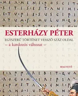 Svetová beletria Egyszerű történet vessző száz oldal – a kardozós változat - Péter Esterházy