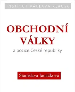 Ekonómia, Ekonomika Obchodní války a pozice České republiky - Jaroslava Janáčková